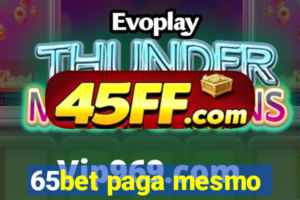 65bet paga mesmo